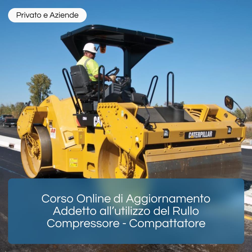 Corso Online di Aggiornamento Addetto all’utilizzo del Rullo Compressore-Compattatore