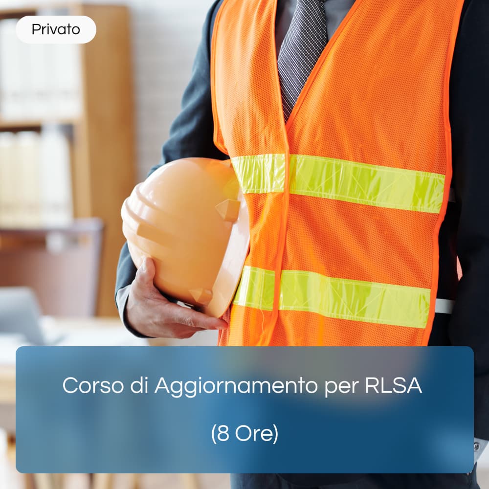 Corso di Aggiornamento per RLSA (8 Ore)