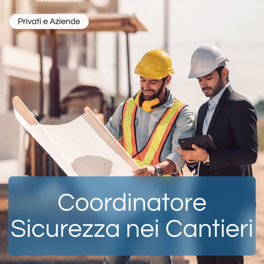 Corso Online di Coordinatore Sicurezza nei Cantieri (120 Ore)