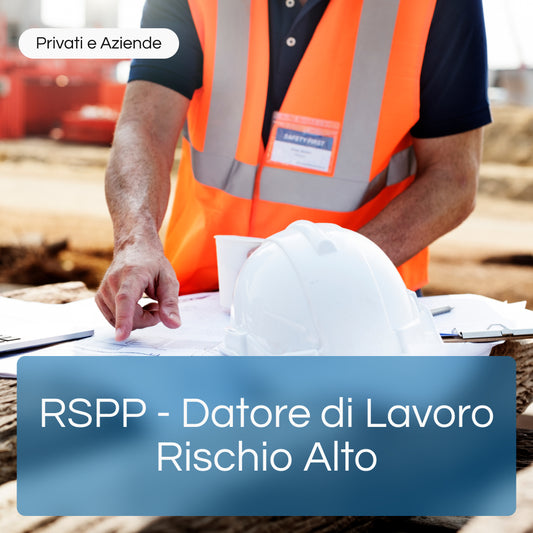 Corso di Formazione RSPP Datore di Lavoro Rischio Alto - 48 ore