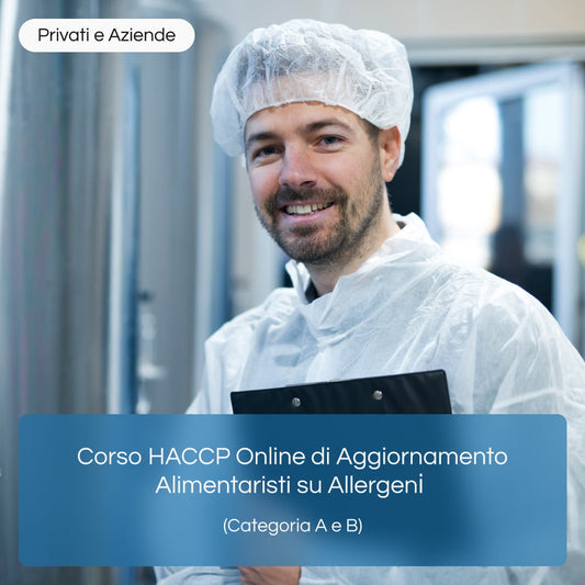 Corso HACCP Online di Aggiornamento Alimentaristi su Allergeni (Categoria A e B)